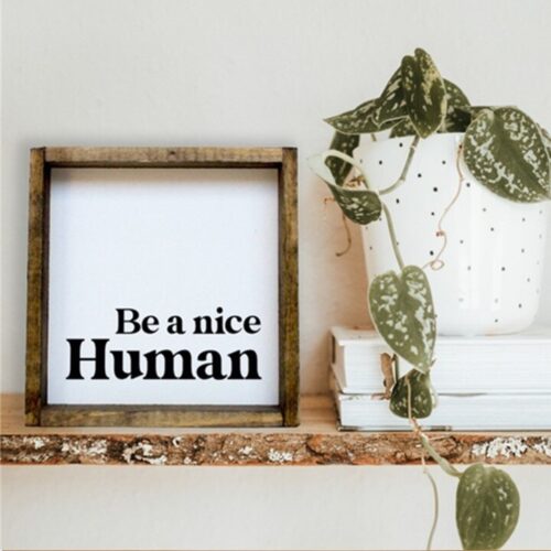 Be a Nice Human Wood Sign, BagMyGift