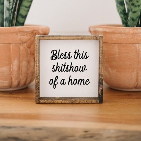 Bless this Shitshow of a Home Wood Sign, BagMYGift