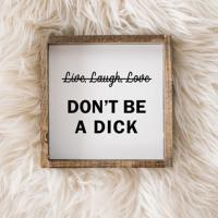 Don’t Be A Dick Wood Sign, BagMyGift