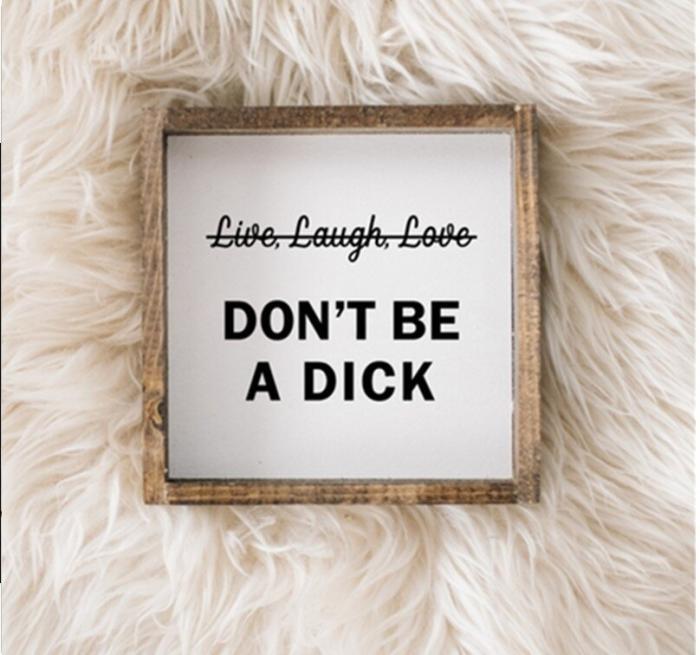 Don’t Be A Dick Wood Sign, BagMyGift