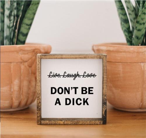 Don’t Be A Dick Wood Sign, BagMyGift