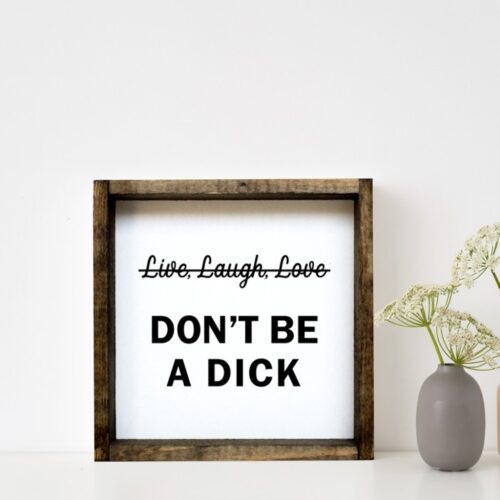 Don't be a Dick Wood Sign, BagMYGift