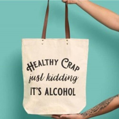 Healthy Crap Just Kidding it’s Alcohol Tote Bag, BagMYGift