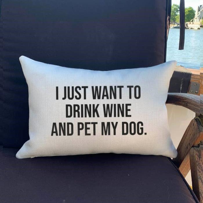 I Just want to Drink Wine and Pet My Dog Pillow, BagMyGift