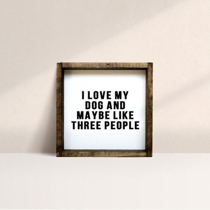 I Love My Dog Wood Sign, BagMyGift