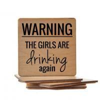 Warning the Girls are Drinking Again Coaster - Image 2