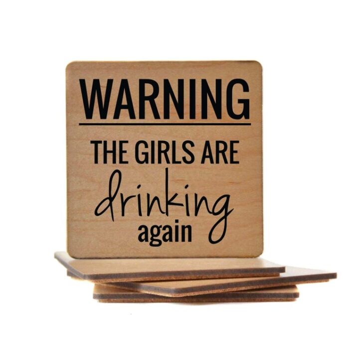 Warning the Girls are Drinking Again Coaster - Image 2