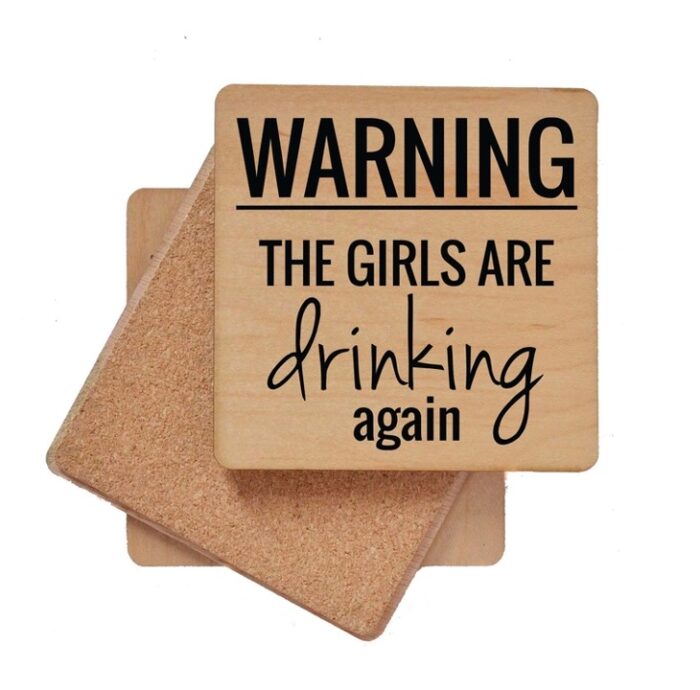 Warning the Girls are Drinking Again Coaster - Image 3