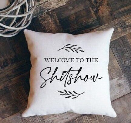 Welcome to the Shit Show Pillow, BagMyGift