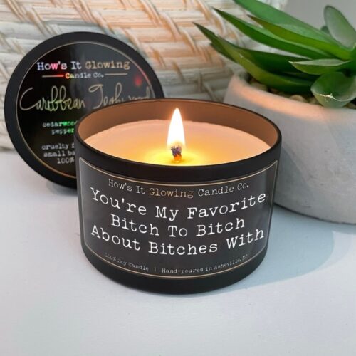 You’re My Favorite Bitch to Bitch About Bitches Candle, BagMYGift