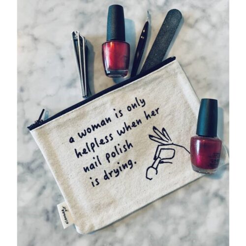 A Woman is Only Helpless When Her Nail Zipper Pouch BagMyGift