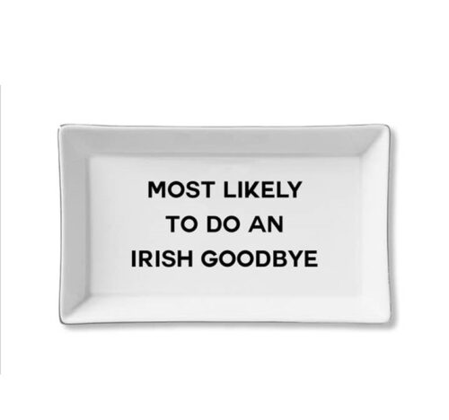 Ceramic Tray – Most Likely to do an Irish Goodbye, BagMyGift