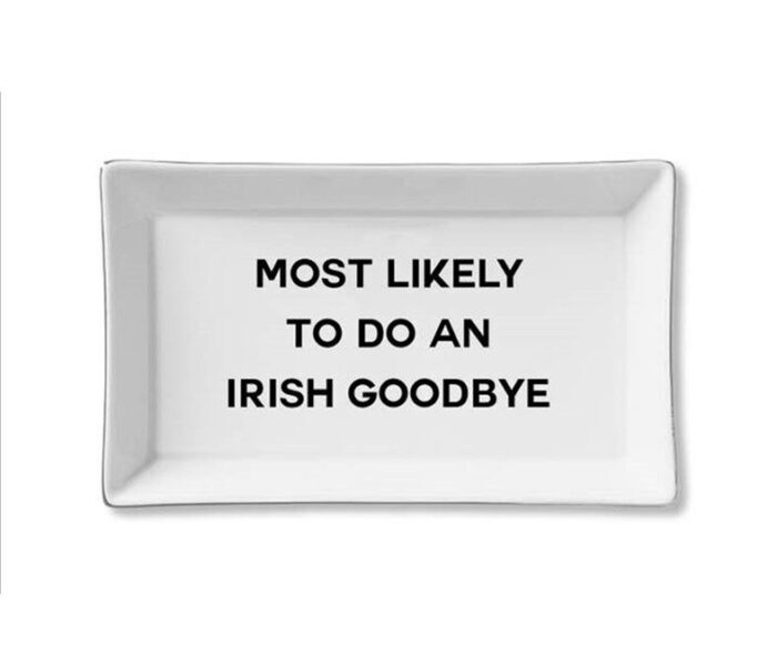 Ceramic Tray – Most Likely to do an Irish Goodbye, BagMyGift