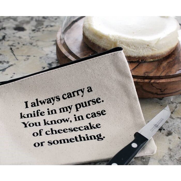 I Always Carry A Knife In My Purse Zipper Pouch BagMyGift