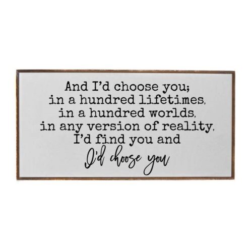 I’d Choose You White Background Wood Sign, BagMYGift