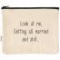 Look at Me Getting all Married and Shit Zipper Pouch BagMyGift