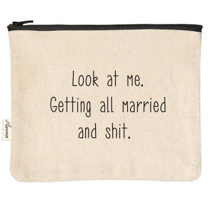 Look at Me Getting all Married and Shit Zipper Pouch BagMyGift