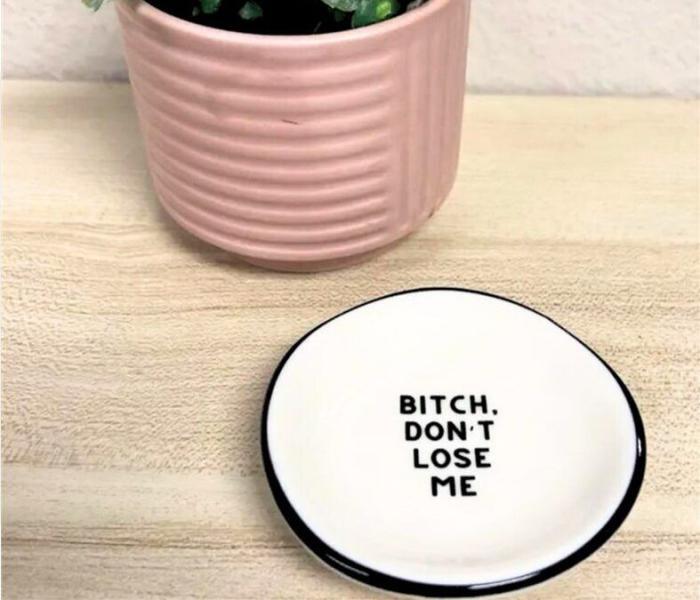 B*tch Don’t Lose Me Ring Dish, BagMyGift