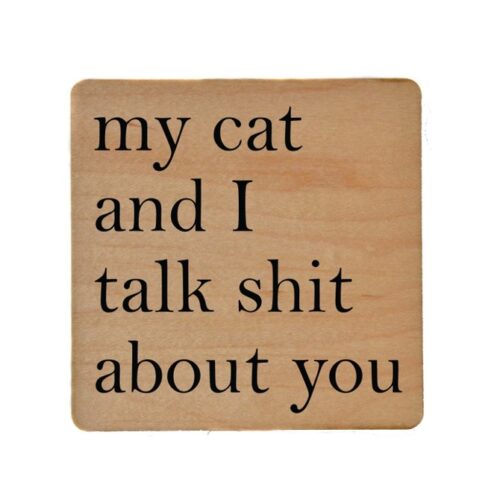 My Cat and I talk Shit about You Coaster, BagMYGift