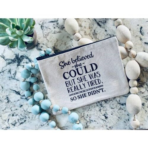 She Believed But She Was Tired So... Zipper Pouch BagMyGift