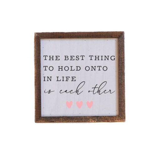 The Best Thing To Hold Onto Wood Sign, BagMYGift