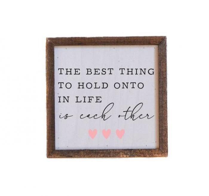 The Best Thing To Hold Onto Wood Sign, BagMYGift