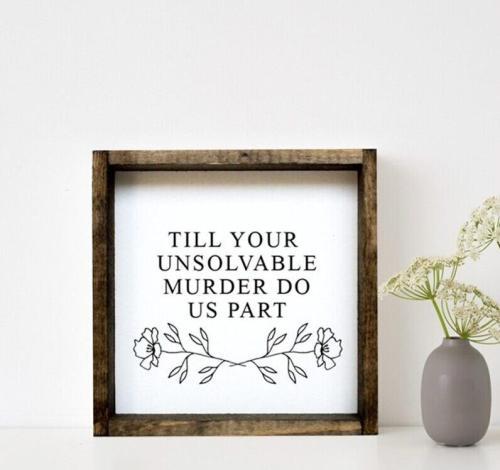 Till Your Unsolvable Murder Do Us Part Wood Sign, BagMyGift