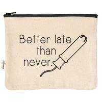 Better Late Than Never Zipper Pouch, BagMYGift