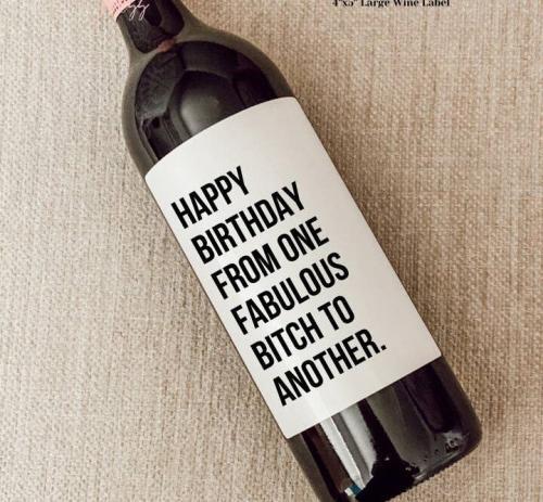 Happy Birthday from one Fabulous Bitch to Another Wine Label