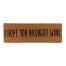 I Hope You Brought Wine Doormat, BagMYGift