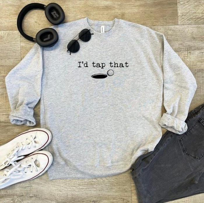 I'd Tap That - Unisex Sweatshirt, BagMYGift