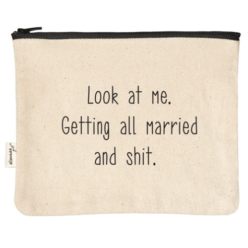 Look At Me Getting All Married and Shit Zipper Pouch, BagMYGift