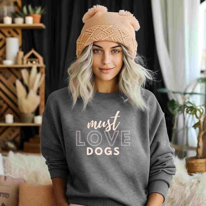 Must Love Dogs Sweatshirt, BagMYGift