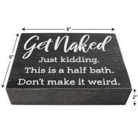 "Get Naked, Just Kidding" Small Wood Half Bath Sign - Image 3