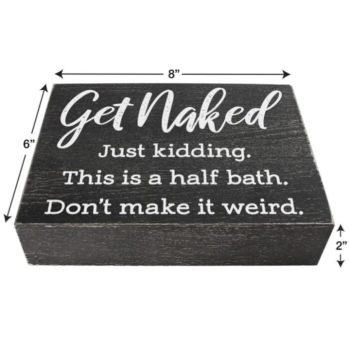 "Get Naked, Just Kidding" Small Wood Half Bath Sign - Image 3