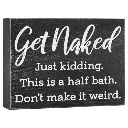 "Get Naked, Just Kidding" Small Wood Half Bath Sign, BagMYGift