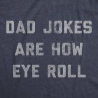 Dad Jokes Are How Eye Roll Graphic Tee, BagMYGift
