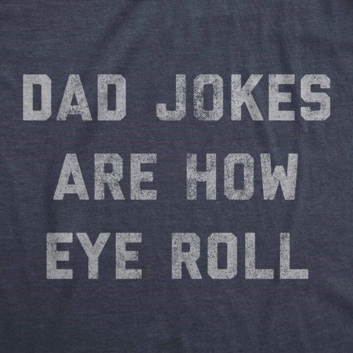 Dad Jokes Are How Eye Roll Graphic Tee, BagMYGift