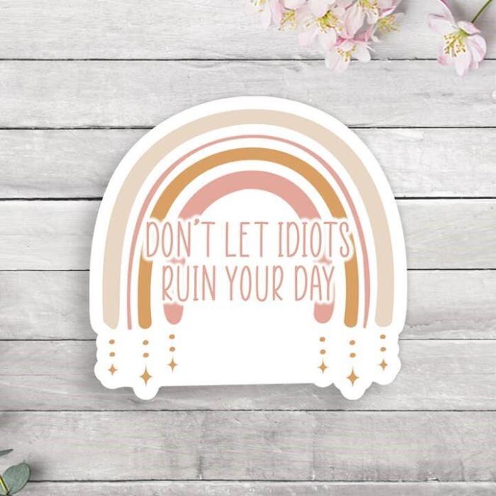 Don't Let Idiots Ruin Your Day Vinyl Sticker, BagMYGift
