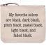 My Favorite Colors Are Black Zipper Pouch, BagMYGift