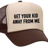 Get Your Kid Away from Me Trucker Hat, BagMYGift