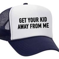 Get Your Kid Away from Me Trucker Hat, BagMYGift