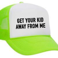 Get Your Kid Away from Me Trucker Hat, BagMYGift