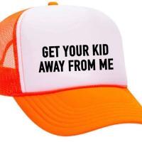 Get Your Kid Away from Me Trucker Hat, BagMYGift