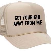 Get Your Kid Away from Me Trucker Hat, BagMYGift