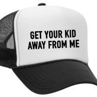 Get Your Kid Away from Me Trucker Hat, BagMYGift