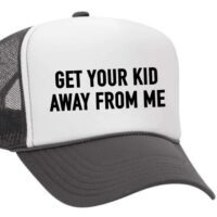 Get Your Kid Away from Me Trucker Hat, BagMYGift