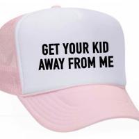 Get Your Kid Away from Me Trucker Hat, BagMYGift