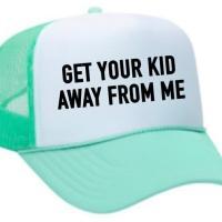 Get Your Kid Away from Me Trucker Hat, BagMYGift
