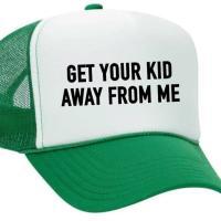 Get Your Kid Away from Me Trucker Hat, BagMYGift